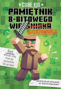 Okładka książki PAMIĘTNIK 8 BITOWEGO WIEŚNIAKA WOJOWNIKA TOM 1