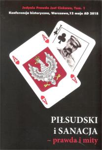 Piłsudski i sanacja prawda i mity. Autor:   Praca zbiorowa. Multiszop.pl Okładka książki Piłsudski i sanacja prawda i mity