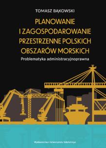 Okładka książki Planowanie i zagospodarowanie przestrzenne polskich obszarów morskich