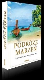 Okładka książki Podróże marzeń. Najpiękniejsze miejsca świata