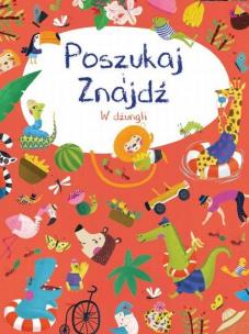 Okładka książki Poszukaj i znajdź. W dżungli