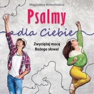 Okładka książki Psalmy dla Ciebie. Zwyciężaj mocą Bożego słowa!