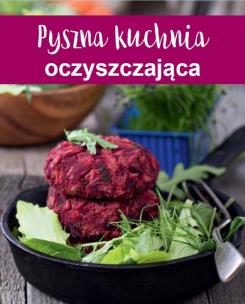 Okładka książki Pyszna kuchnia oczyszczająca