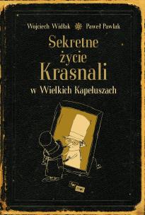 Okładka książki Sekretne życie Krasnali w Wielkich Kapeluszach