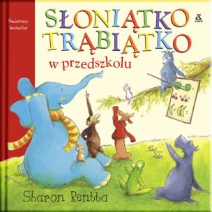 Okładka książki Słoniątko Trąbiątko w przedszkolu