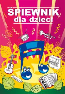 Okładka książki ŚPIEWNIK DLA DZIECI WYD. 3