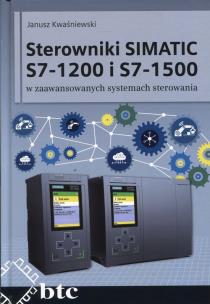 Okładka książki Sterowniki SIMATIC S7-1200 i S7-1500 w zaawansowanych systemach sterowania