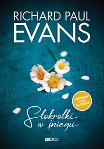 Stokrotki w śniegu wyd. 5. Autor: Richard Paul Evans. Multiszop.pl Okładka książki Stokrotki w śniegu wyd. 5