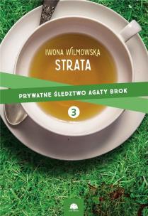 Okładka książki STRATA PRYWATNE ŚLEDZTWO AGATY BROK TOM 3