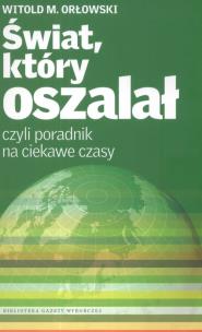 Okładka książki Świat, który oszalał czyli poradnik na ciekawe...