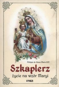 Okładka książki Szkaplerz. Życie na wzór Maryi