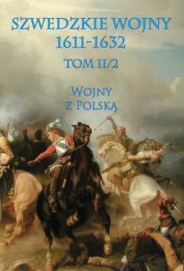 Okładka książki Szwedzkie wojny 1611-1632 Tom II2 Wojny z Polską