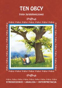 Okładka książki TEN OBCY IRENY JURGIELEWICZOWEJ STRESZCZENIE ANALIZA INTERPRETACJA WYD. 3