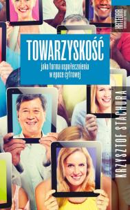 Okładka książki Towarzyskość jako forma uspołecznienia w epoce...