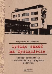 Okładka książki Tysiąc szkół na Tysiąclecie