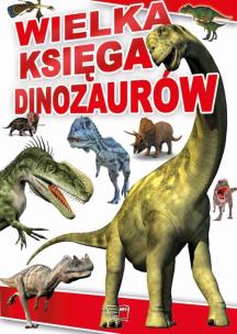 Okładka książki Wielka księga dinozaurów