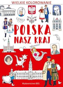 Okładka książki Wielkie kolorowanie. Polska. Nasz kraj