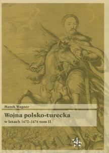 Okładka książki Wojna polsko turecka w latach 1672-1676 t.2