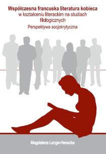 Okładka książki Współczesna francuska literatura kobieca w kształceniu literackim na studiach filologicznych