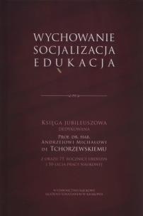 Okładka książki Wychowanie, socjalizacja, edukacja