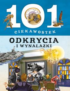 Okładka książki 101 ciekawostek. Odkrycia i wynalazki