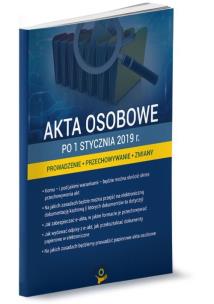 Okładka książki Akta osobowe po 1 stycznia 2019 Prowadzenie przechowywanie zmiany