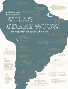 Okładka książki Atlas odkrywców dla niepoprawnie ciekawych świata