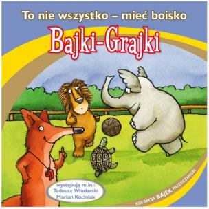Okładka książki Bajki - Grajki. To nie wszystko - mieć boisko CD - Audiobook