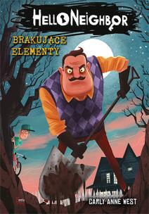 Okładka książki Brakujące elementy. Hello Neighbor 1