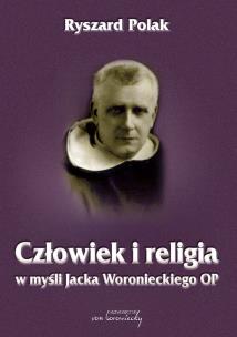 Okładka książki Człowiek i religia w myśli Jacka Woronieckiego OP