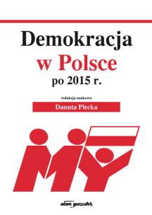 Okładka książki Demokracja w Polsce po 2015 r.