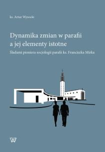 Okładka książki Dynamika zmian w parafii a jej elementy istotne