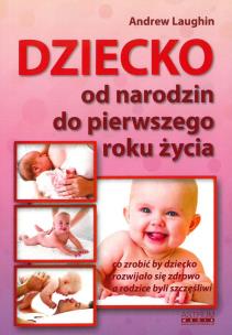 Okładka książki Dziecko. Od narodzin do pierwszego roku życia
