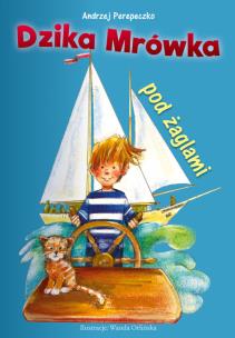 Okładka książki DZIKA MRÓWKA POD ŻAGLAMI