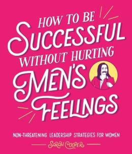 Opakowanie How to Be Successful Without Hurting Men’s Feelings