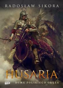Okładka książki Husaria. Duma polskiego oręża