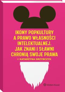 Okładka książki Ikony popkultury a prawo własności intelektualnej