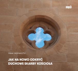 Okładka książki Jak na nowo odkryć duchowe skarby Kościoła