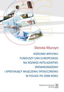 Okładka książki KIERUNKI WPŁYWU FUNDUSZY UNII EUROPEJSKIEJ NA ROZWÓJ INTELIGENTNY ZRÓWNOWAŻONY I SPRZYJAJĄCY WŁĄCZENIU SPOŁECZNEMU W POLSCE PO 2006 ROKU