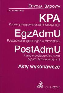 Okładka książki Kodeks postępowania administracyjnego Postępowanie egzekucyjne w administracji Prawo o postępowaniu przed sądami administracyjnymi Akty wykonawcze