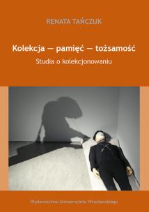 Okładka książki Kolekcja - pamięć - tożsamość