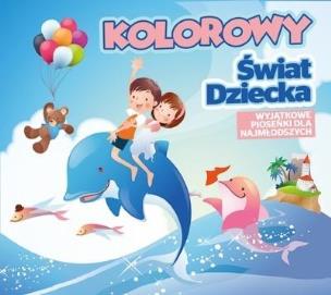 Okładka książki Kolorowy Świat Dziecka CD