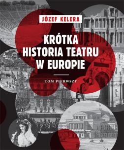 Okładka książki Krótka historia teatru w Europie Tom 1
