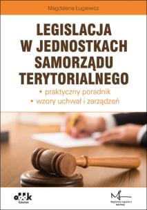 Okładka książki Legislacja w jednostkach samorządu terytorialnego