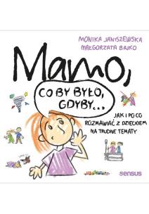Okładka książki Mamo co by było gdyby