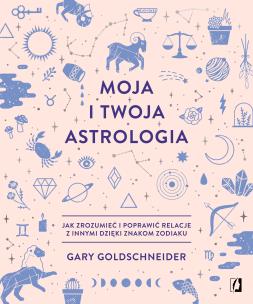 Okładka książki Moja i twoja astrologia
