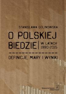 Okładka książki O POLSKIEJ BIEDZIE W LATACH 1990–2015 DEFINICJE MIARY I WYNIKI
