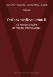 Opakowanie Oblicza mediewalizmu II Od recepcji antyku do recepcji średniowiecza