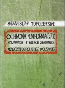 Okładka książki Ochrona informacji niejawnych w Siłach Zbrojnych Rzeczypospolitej Polskiej