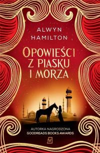 Opowieści z piasku i morza. Autor: Alwyn Hamilton. Multiszop.pl Okładka książki Opowieści z piasku i morza